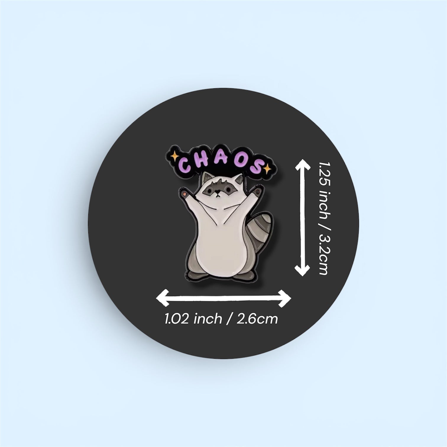 Pin with a raccoon illustration and 'CHAOS' text on a black background
